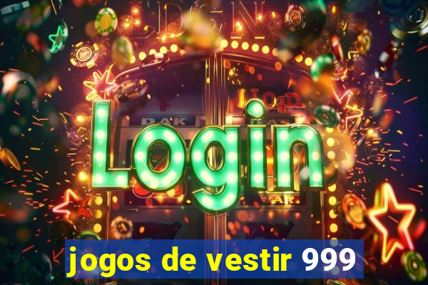 jogos de vestir 999